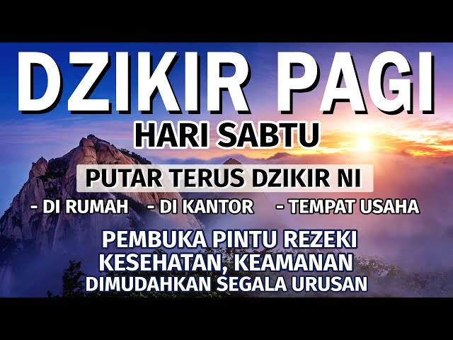 Dzikir Pagi Hari Sabtu Pembuka Pintu Rezeki | Putar dirumah, kantor dan Tempat Usaha | Dzikir Pagi class=