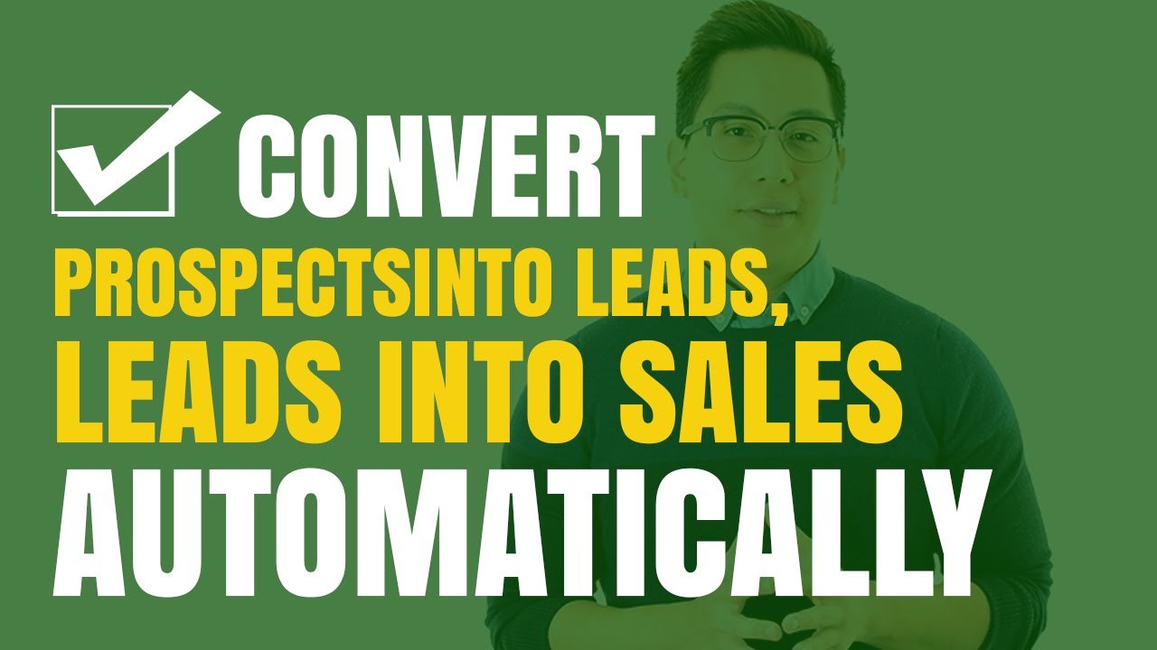 Convert Prospects Into Leads and Leads Into Sales Automatically With