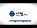 Episode 4 maternal and child health