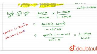 Prove That A Sin 2 Theta 1 Cos 2 Theta Tan Theta B 1 Sin 2 Theta 2theta Youtube