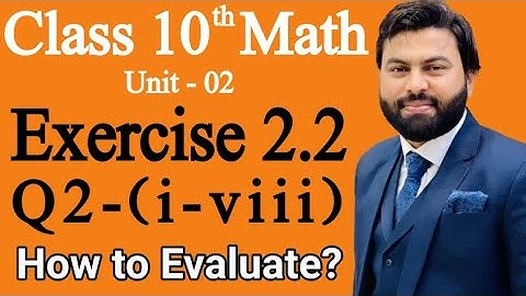Class 10 Math Ch 2 Exercise 2.2 Question 2 (i-viii)-Mathematics 10th Class E.X 2.2 Q2-10 class math