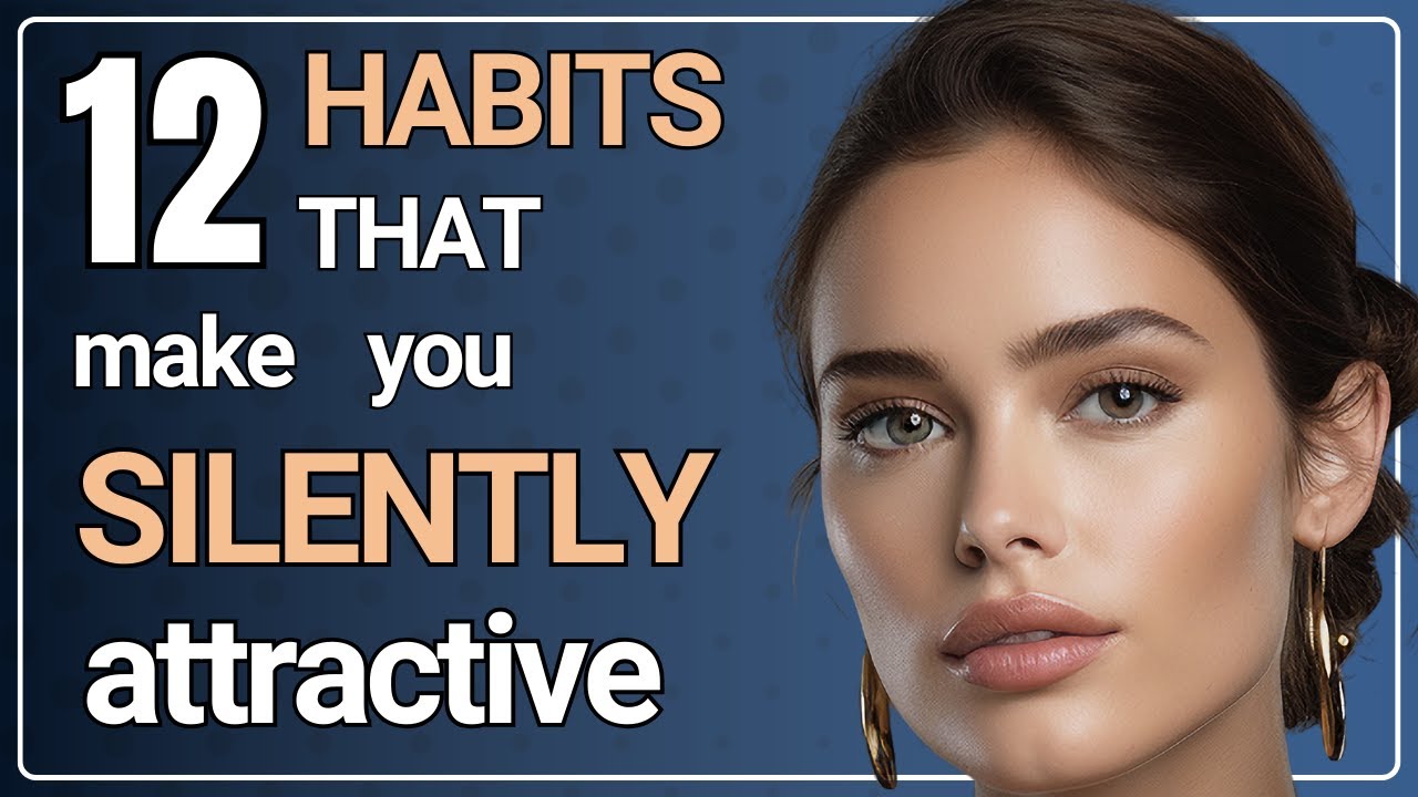 You Won't Believe These 12 Secret Habits to Be Silently Attractive