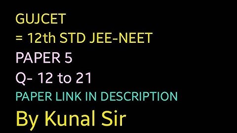 Gujcet Paper-5, Q-12 to 21