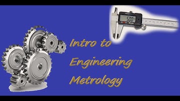 Intro to Engineering Metrology