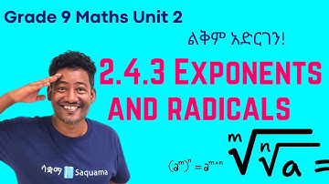 Grade 9 Maths Unit 2: 2.4.3 Exponents and Radicals | ሳቋማ