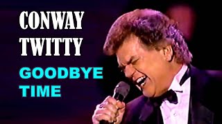 CONWAY TWITTY - Goodbye Time - OUSTANDING performance! chords