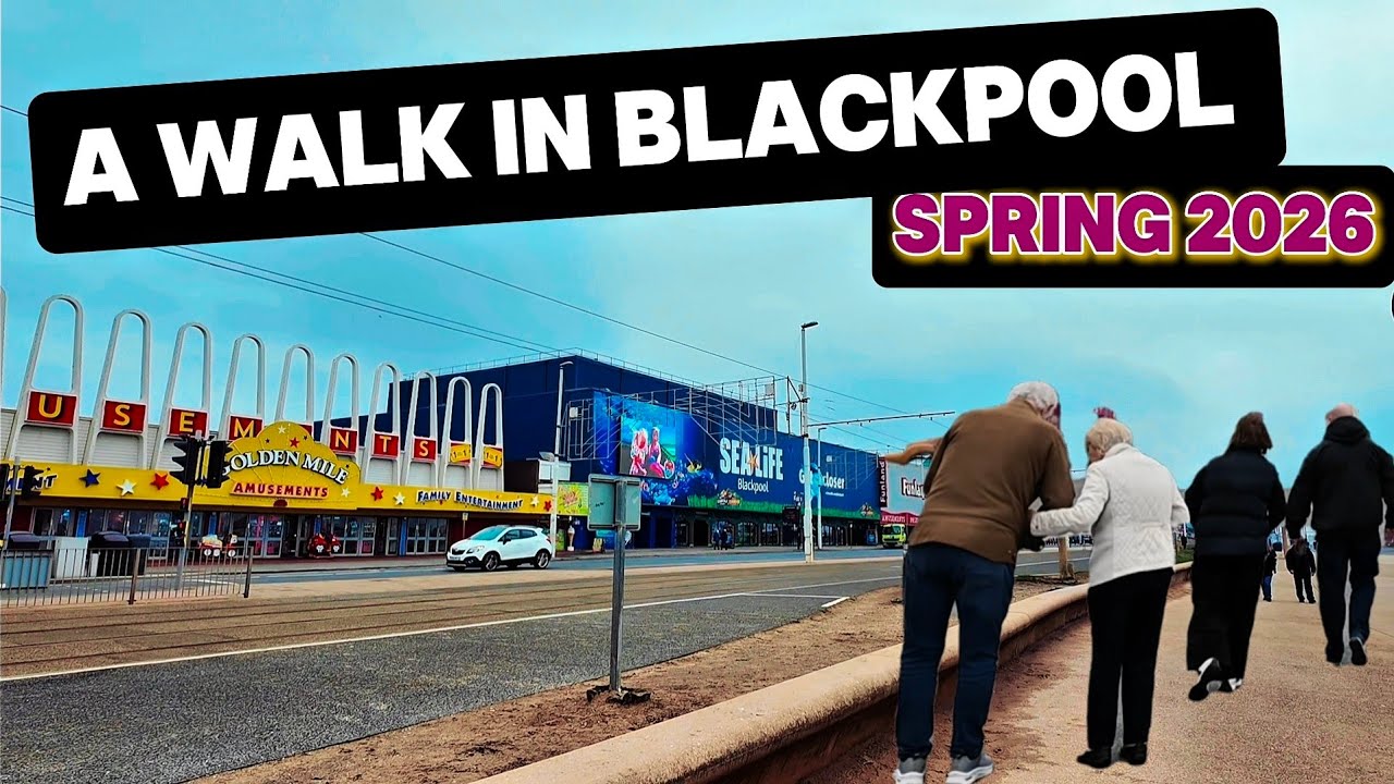 Blackpool Spring Blackpool - North Pier to South Pier Walk - Spring 2026 Edition - YouTube