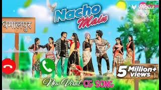 nacho main tor 💞🥰maya me hoke mast magan cg song viral ringtone Slowed Reverb phone ringtone 😱 ck 2👈