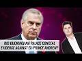 Buckingham Palace Accused of Concealing Evidence Against Ex-Prince Andrew | Naughty But Nice