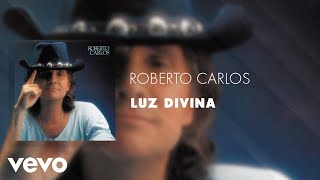 Roberto Carlos - Luz Divina (Áudio Oficial)