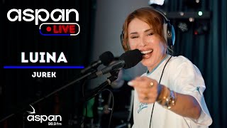 LUINA - JUREK // ASPAN LIVE // ASPAN FM