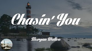 Video thumbnail of "Morgan Wallen - Chasin' You (Lyrics) mix"