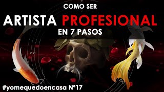 Cómo ser artista PROFESIONAL en 7 pasos