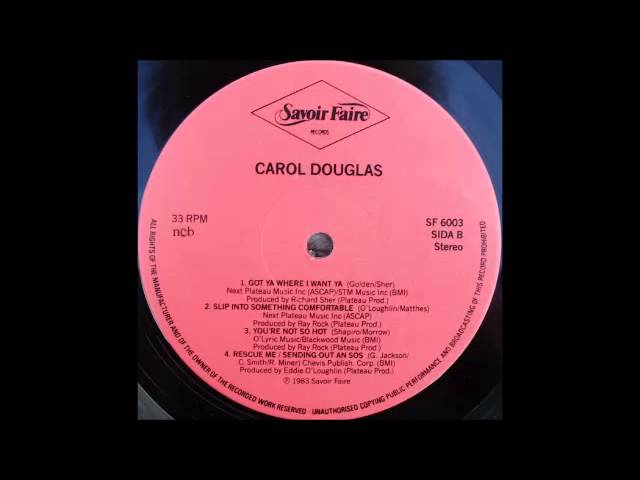 Carol Douglas   - Got Ya Where I Want Ya