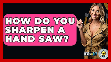 How Do You Sharpen A Hand Saw? - LearnToDIY360.com
