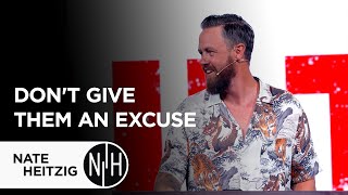 Don't Give Them an Excuse - James 3:1 - Nate Heitzig