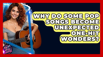 Why Do Some Pop Songs Become Unexpected One-hit Wonders? - Pop Music Gurus
