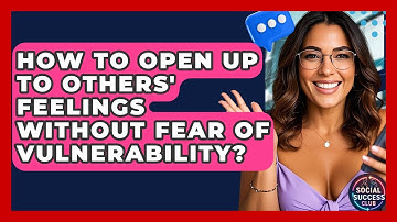 How To Open Up To Others