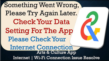 How to Fix Arts Culture "Something Went Wrong, Please Try Again Later Problem Solved in Android