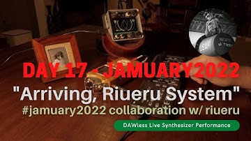 Day 17 - #Jamuary2022 // "Arriving, Riueru System" - Norns oooooo Tape Loops
