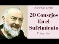 20 Consejos en el Sufrimiento –Padre Pío