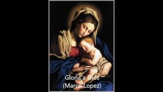 Video thumbnail of "19  Gloria a Dios (Marco Lopez)"