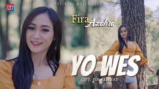 FIRA AZAHRA - Yo Wes (Video Clip Terbaru 2021)