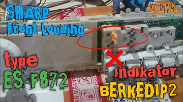 Mesin cuci SHARP Front Louding type ES-F872, indikator BERKEDIP-KEDIP @mroplok-othok2888