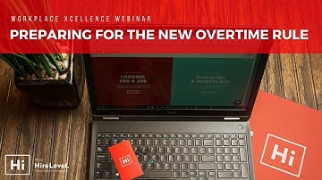 Preparing for the New Overtime Rule | Workplace Xcellence Webinar