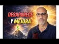 Desaparece y Mejora