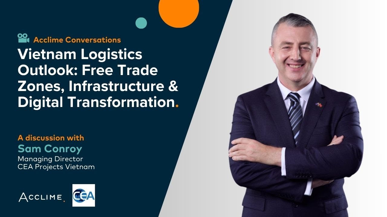 Vietnam Logistics Outlook | Free Trade Zones, Infrastructure & Digital ...