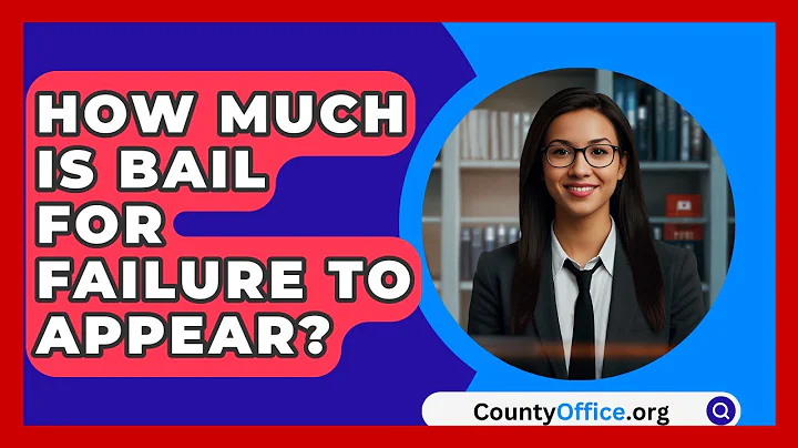 How Much Is Bail For Failure To Appear? - CountyOffice.org