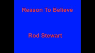 Download lagu Reason To Believe -  Rod Stewart - With Lyrics mp3