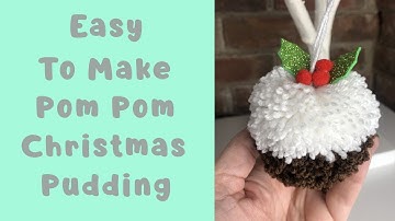 Easy To Make Pom Pom Christmas Pudding