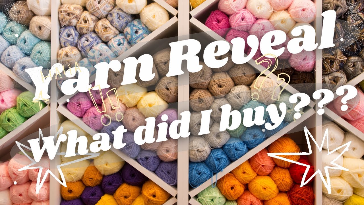 Yarn Reveal ~ What Did I Buy??