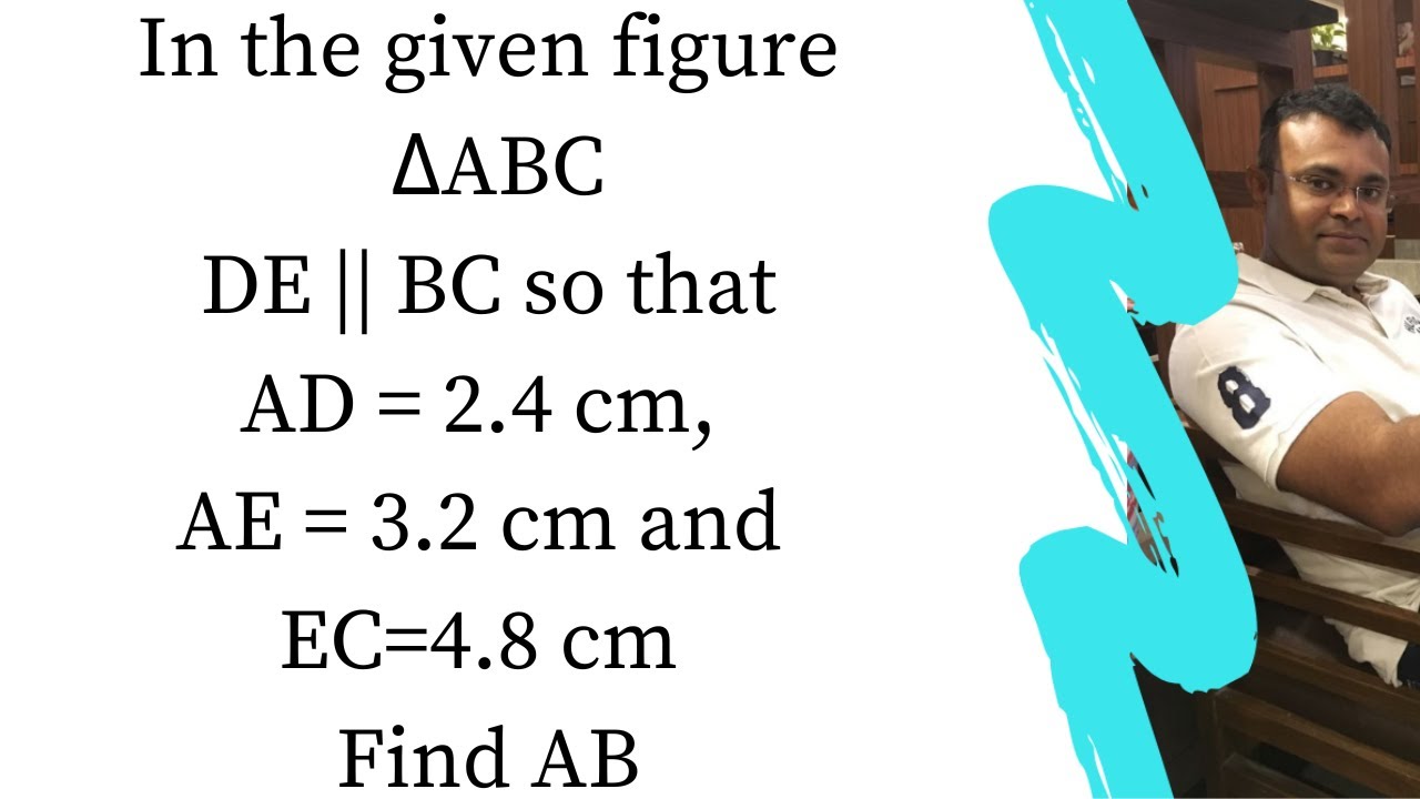 In The Given Figure In Abc De Bc So That Ad 2 4 Cm Ae 3 2 Cm