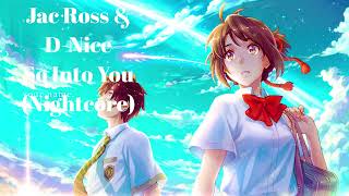 Jac Ross - So Into You ft. D-Nice (Nightcore)
