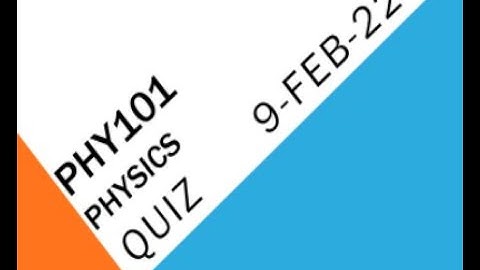 PHY101 Physics Quiz No 3