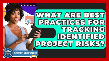 What Are Best Practices For Tracking Identified Project Risks? - The Project Manager Toolkit