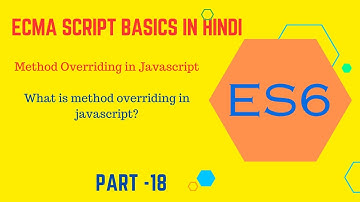 Method Overriding in Javascript | ES6 Tutorial in Hindi | ECMA Script | #18