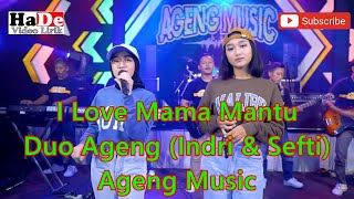 I Love Mama Mantu Duo Ageng (Indri & Sefti)  Video Lirik