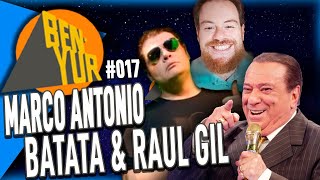 MARCO ANTONIO, DOUGLAS BARBOSA E RAUL GIL - BEN-YURVERSO #017