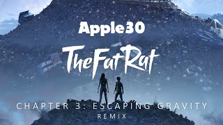 TheFatRat & Cecilia Gault - Escaping Gravity [Apple30 Remix]