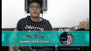 Bamboo - Mr. Clay (Bass Cover)