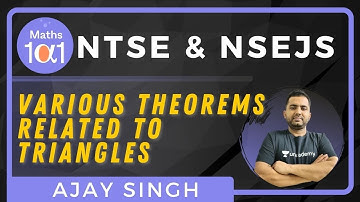 Various Theorems related to Triangles | Mathematics for NTSE & NSEJS | Maths 101 | Ajay Singh