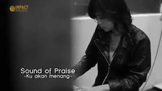 Ku Akan Menang #Sound of Praise