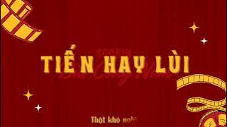 TIẾN HAY LÙI | Soobin Hoàng Sơn × Bùi Công Nam | (Lyrics)