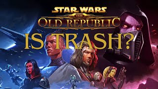 Star Wars The Old Republic is TRASH...?
