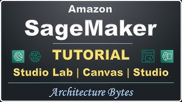Amazon SageMaker Tutorial | Studio Lab | Canvas | Studio | AWS Machine Learning Course