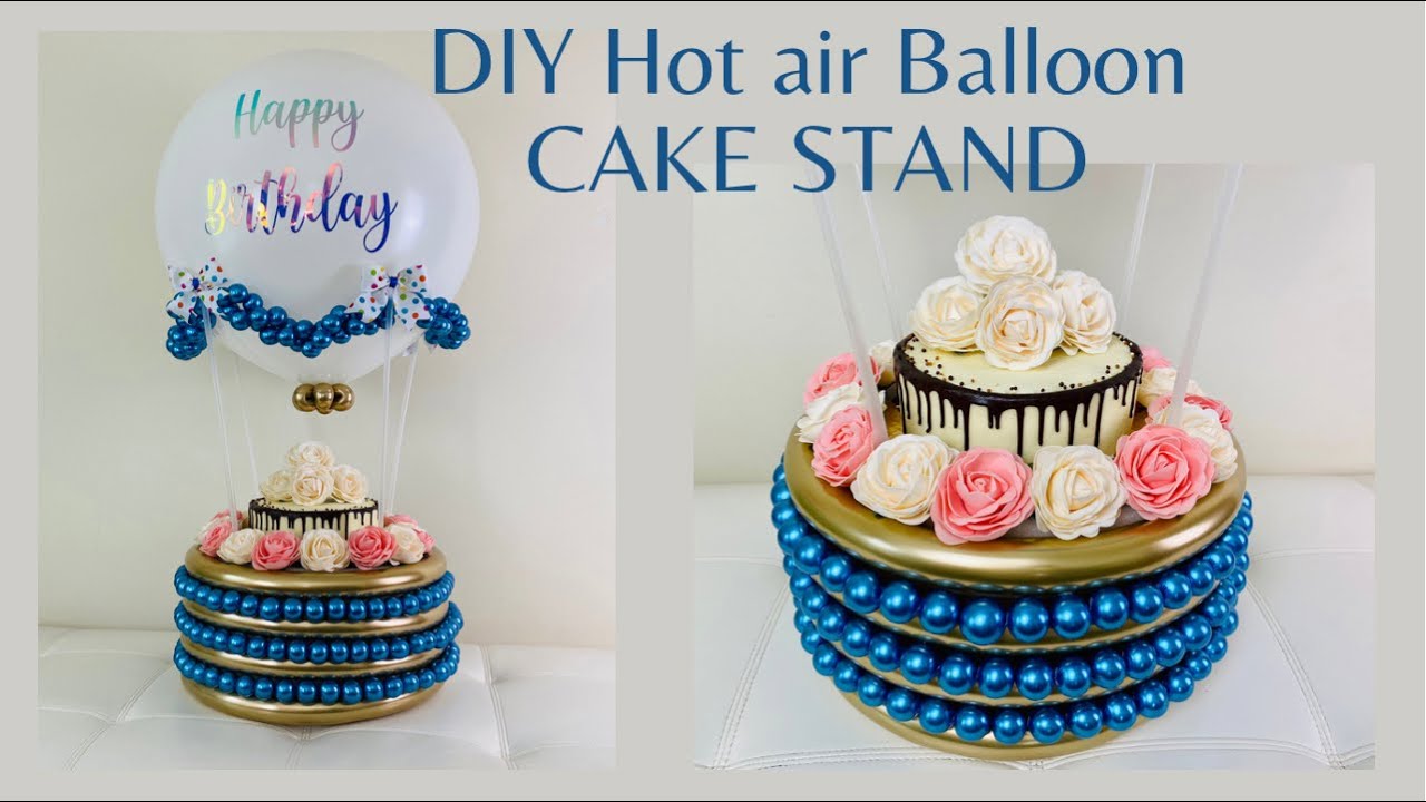 DIY Hot air balloon cake stand/How to make Hot air Balloon/Birthday  Balloon/Mother's day balloon